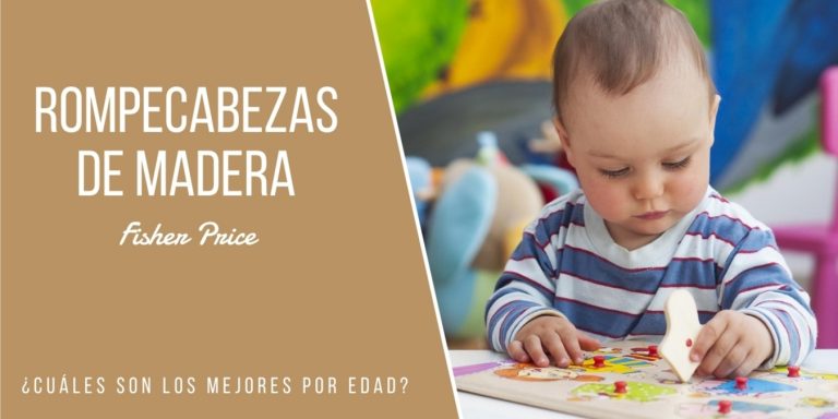 ¿Cómo elegir el mejor rompecabezas de madera Fisher Price de acuerdo a la edad de mi bebé?